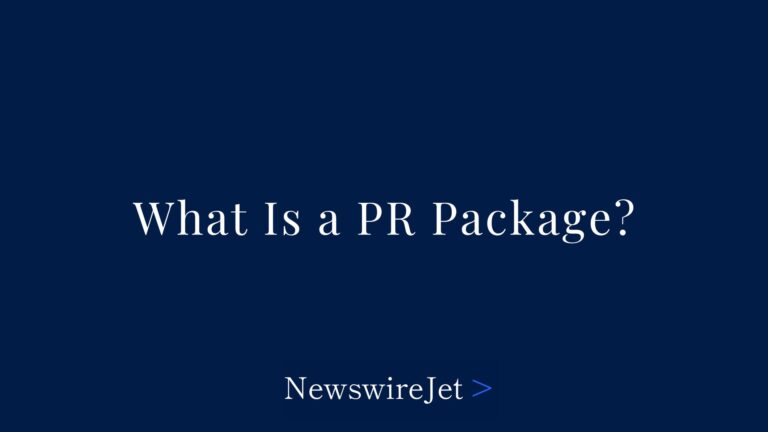 What Is a PR Package? Definition, Types, and Examples - NewswireJet