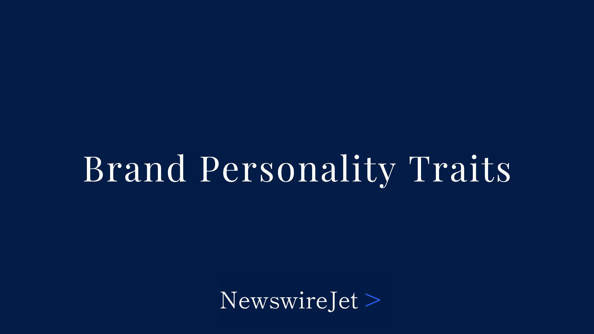Brand Personality Traits: What They Are and Why They Matter