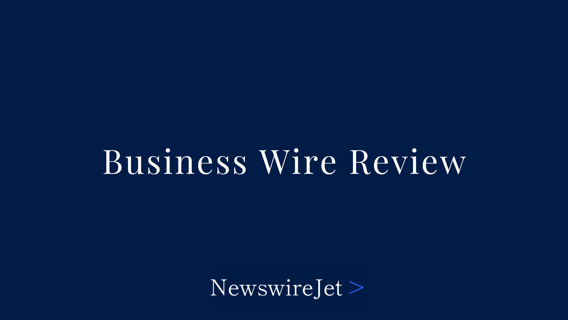 Business Wire Review 2025: Features, Costs, and Is It Worth It?